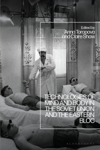 Cover image: Technologies of Mind and Body in the Soviet Union and the Eastern Bloc 1st edition 9781350271265
