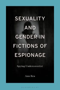 Cover image: Sexuality and Gender in Fictions of Espionage 1st edition 9781350271364