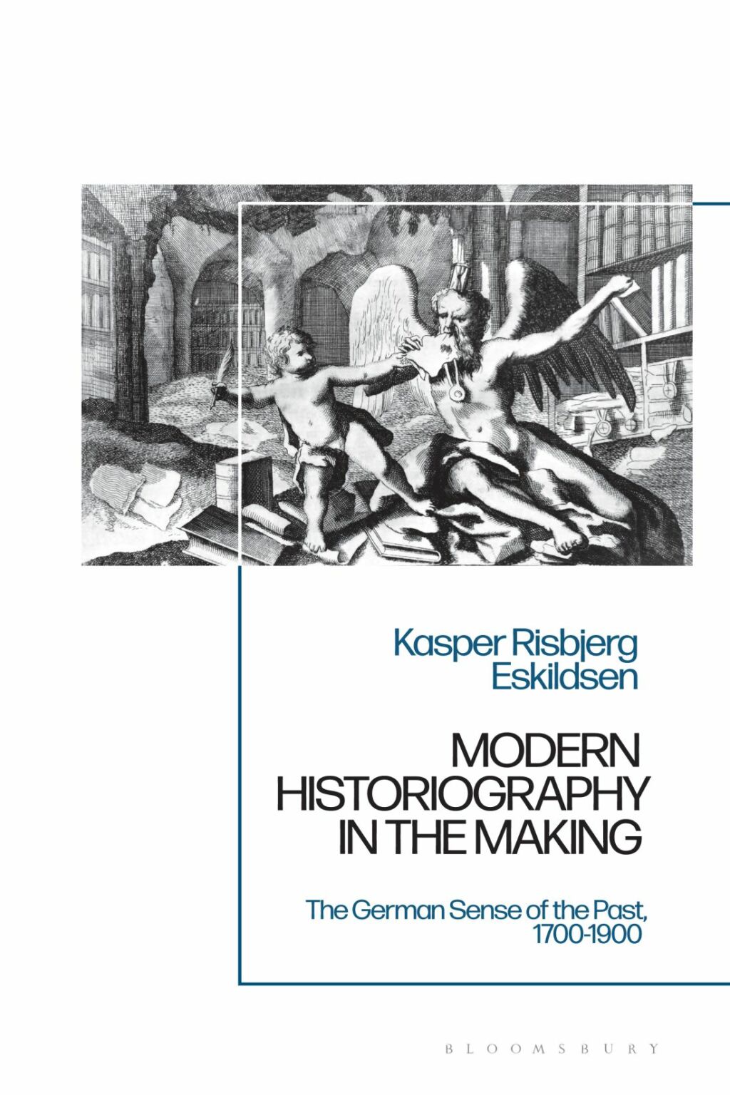 Modern Historiography in the Making The German Sense of the Past, 1700-1900 1st Edition