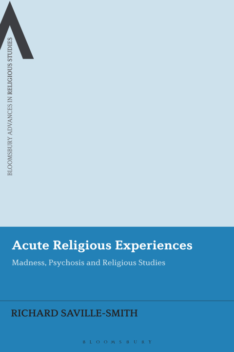 Acute Religious Experiences: Madness, Psychosis and Religious Studies, 1st Edition - FULL INSTANT DOWNLOAD | PDF DOCX EPUB