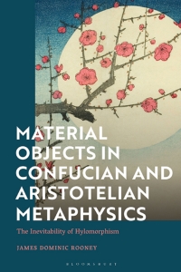 Cover image: Material Objects in Confucian and Aristotelian Metaphysics 1st edition 9781350276383