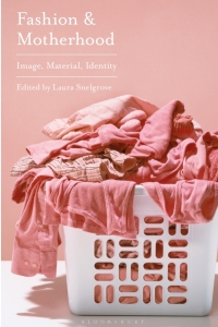 Cover image: Fashion and Motherhood 1st edition 9781350276697