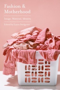 Imagen de portada: Fashion and Motherhood 1st edition 9781350276697