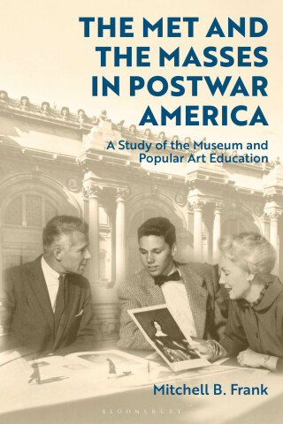 Omslagafbeelding: The Met and the Masses in Postwar America 1st edition 9781350277274