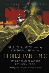 Cover image: Deleuze, Guattari and the Schizoanalysis of the Global Pandemic 1st edition 9781350276918