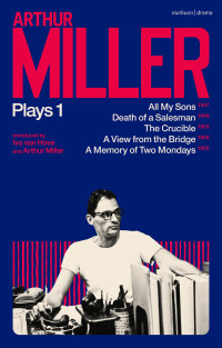 Cover image: Arthur Miller Plays 1 1st edition 9781350277519