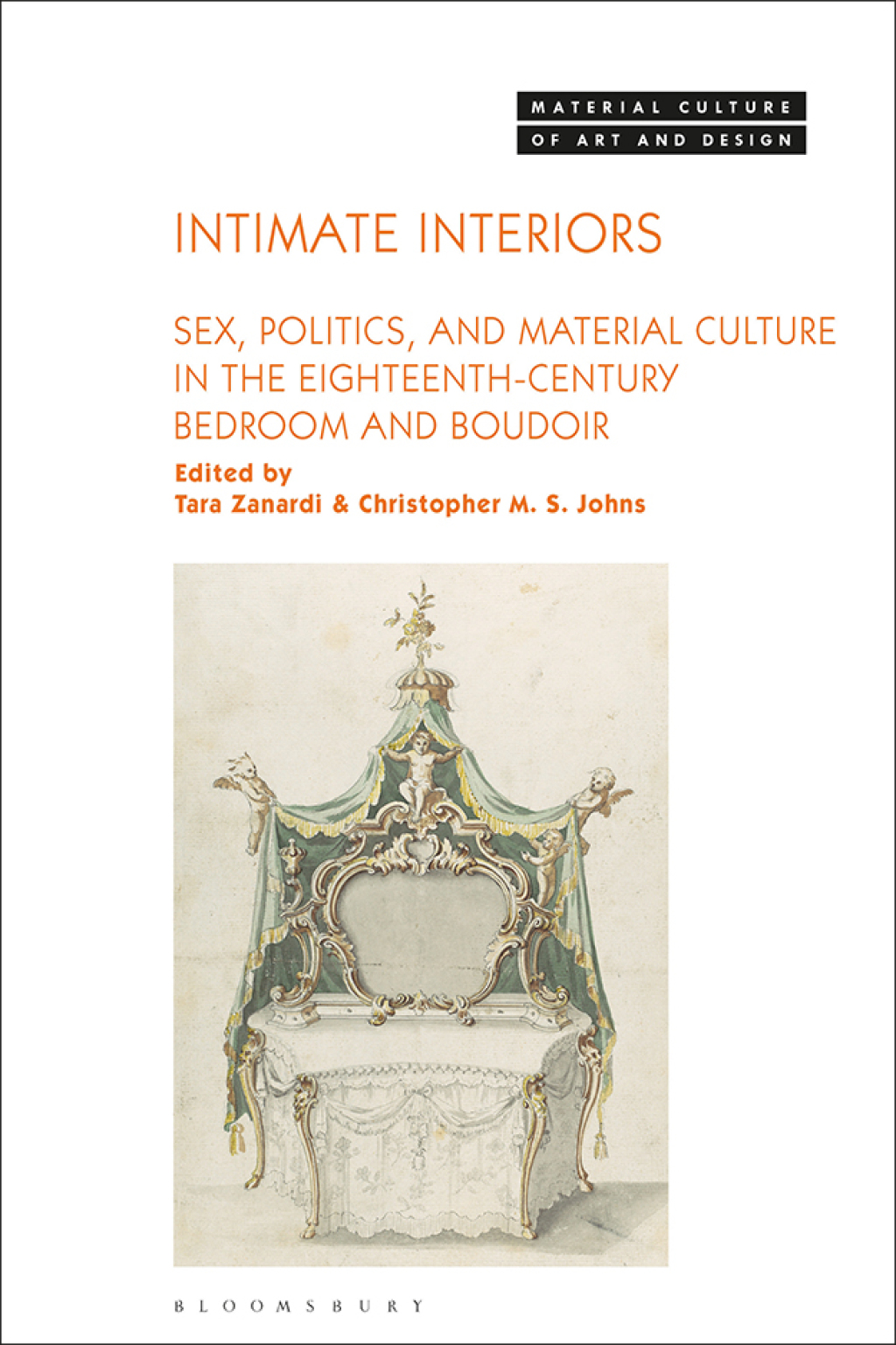 Intimate Interiors Sex, Politics, and Material Culture in the Eighteenth-Century Bedroom and Boudoir 1st Edition