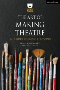 Cover image: The Art of Making Theatre 1st edition 9781350277984