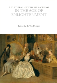 Cover image: A Cultural History of Shopping in the Age of Enlightenment 1st edition 9781350026995