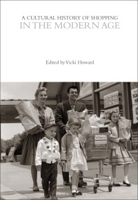 Cover image: A Cultural History of Shopping in the Modern Age 1st edition 9781350027053