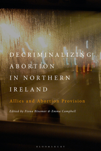Cover image: Decriminalizing Abortion in Northern Ireland 1st edition 9781350278912
