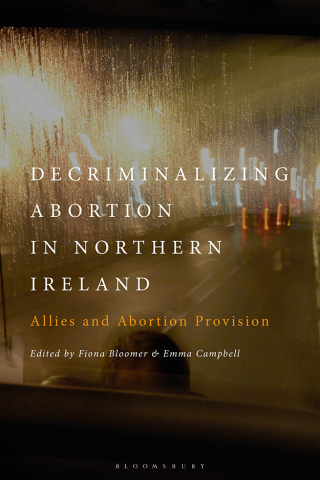 Imagen de portada: Decriminalizing Abortion in Northern Ireland 1st edition 9781350278912