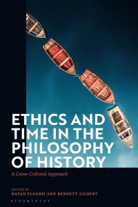 Cover image: Ethics and Time in the Philosophy of History 1st edition 9781350279094