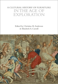 Cover image: A Cultural History of Furniture in the Age of Exploration 1st edition 9781472577849