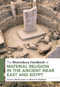 Omslagafbeelding: The Bloomsbury Handbook of Material Religion in the Ancient Near East and Egypt 1st edition 9781350280816