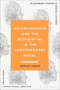 Cover image: Metamodernism and the Postdigital in the Contemporary Novel 1st edition 9781350281028