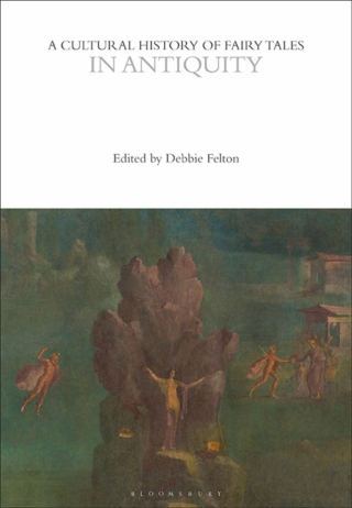 Cover image: A Cultural History of Fairy Tales in Antiquity 1st edition 9781350093799
