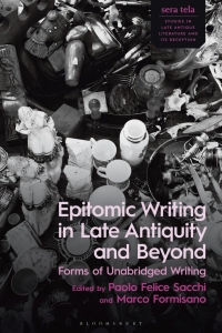 Cover image: Epitomic Writing in Late Antiquity and Beyond 1st edition 9781350281936