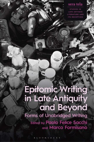 Imagen de portada: Epitomic Writing in Late Antiquity and Beyond 1st edition 9781350281936