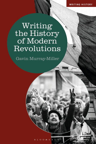 Cover image: Writing the History of Modern Revolutions 1st edition 9781350282261