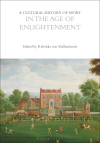 Titelbild: A Cultural History of Sport in the Age of Enlightenment 1st edition 9781350023994