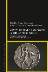 Omslagafbeelding: Money, Warfare and Power in the Ancient World 1st edition 9781350283763