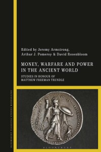 Imagen de portada: Money, Warfare and Power in the Ancient World 1st edition 9781350283763