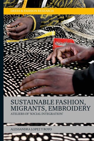 Cover image: Sustainable Fashion, Migrants, Embroidery 1st edition 9781350284098
