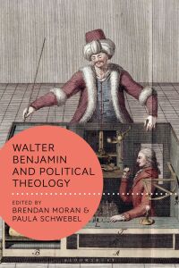 Cover image: Walter Benjamin and Political Theology 1st edition 9781350284340