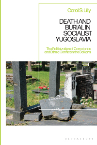 Cover image: Death and Burial in Socialist Yugoslavia 1st edition 9781350285828