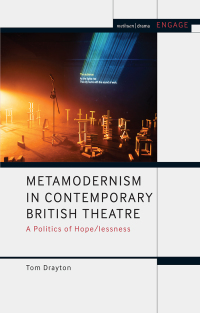 Immagine di copertina: Metamodernism in Contemporary British Theatre 1st edition 9781350286429