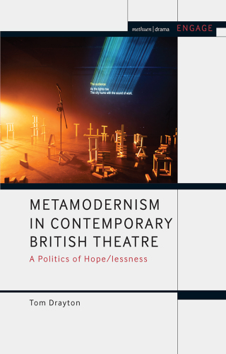 صورة الغلاف: Metamodernism in Contemporary British Theatre 1st edition 9781350286429
