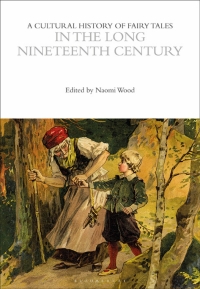 Titelbild: A Cultural History of Fairy Tales in the Long Nineteenth Century 1st edition 9781350095366