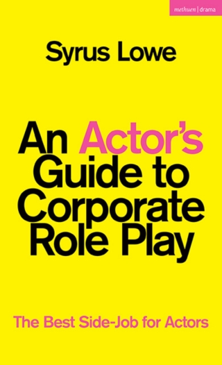 Cover image: An Actor’s Guide to Corporate Role Play 1st edition 9781350289895