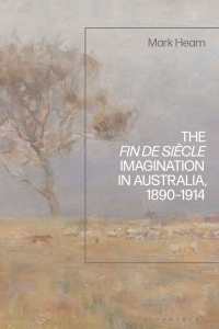 Cover image: The Fin de Siècle Imagination in Australia, 1890-1914 1st edition 9781350291393