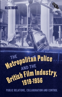 Cover image: The Metropolitan Police and the British Film Industry, 1919-1956 1st edition 9781350295087