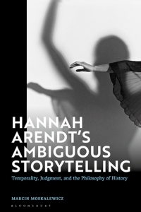 Cover image: Hannah Arendt’s Ambiguous Storytelling 1st edition 9781350295872