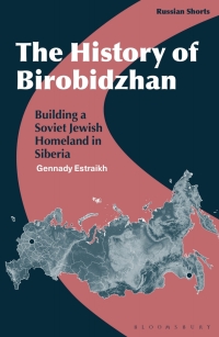 Cover image: The History of Birobidzhan 1st edition 9781350296237