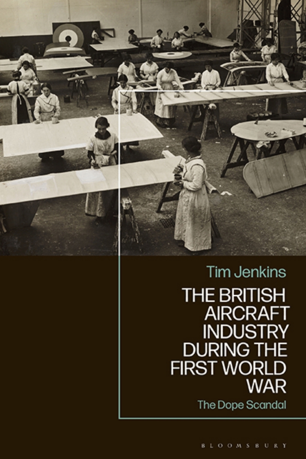 The British Aircraft Industry during the First World War The Dope Scandal 1st Edition