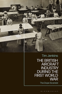 Cover image: The British Aircraft Industry during the First World War 1st edition 9781350297074