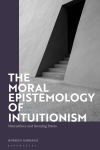 Imagen de portada: The Moral Epistemology of Intuitionism 1st edition 9781350297579
