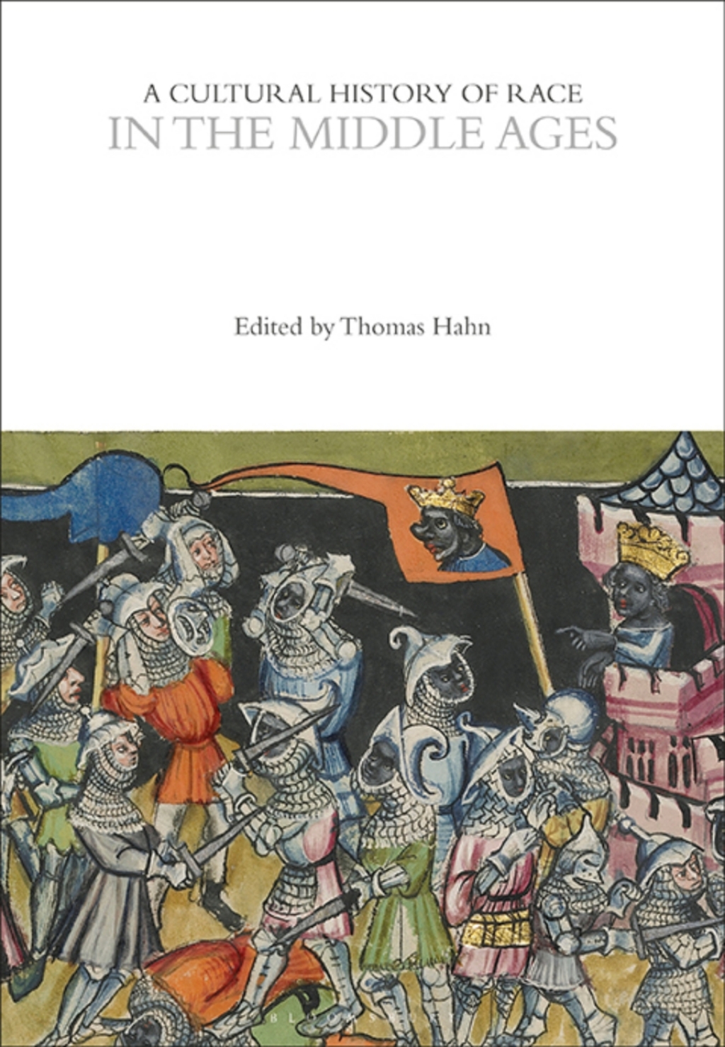 A Cultural History of Race in the Middle Ages 1st Edition
