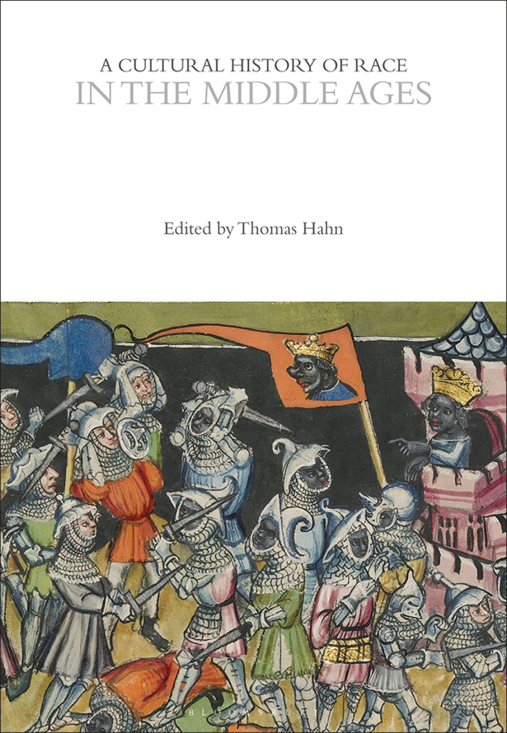 A Cultural History of Race in the Middle Ages 1st Edition