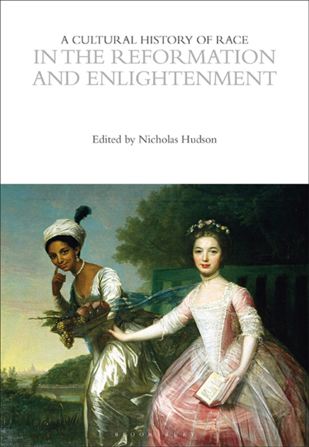 A Cultural History of Race in the Reformation and Enlightenment 1st Edition