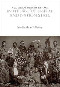 Cover image: A Cultural History of Race in the Age of Empire and Nation State 1st edition 9781350067530