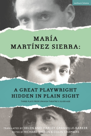 Cover image: María Martínez Sierra: A Great Playwright Hidden in Plain Sight 1st edition 9781350300170
