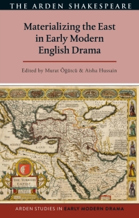 Cover image: Materializing the East in Early Modern English Drama 1st edition 9781350300453