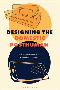 Cover image: Designing the Domestic Posthuman 1st edition 9781350301207