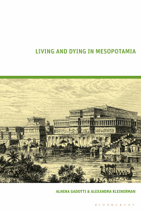 表紙画像: Living and Dying in Mesopotamia 1st edition 9781350301870