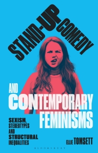 Omslagafbeelding: Stand-up Comedy and Contemporary Feminisms 1st edition 9781350302280